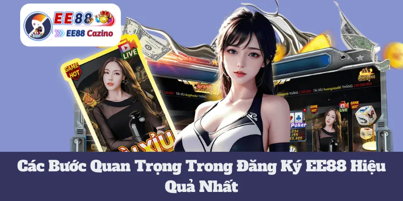 Đăng Ký EE88: Các Bước Quan Trọng Để Đạt Hiệu Quả Nhất 1 Các Bước Quan Trọng Trong Đăng Ký EE88 Hiệu Quả Nhất
