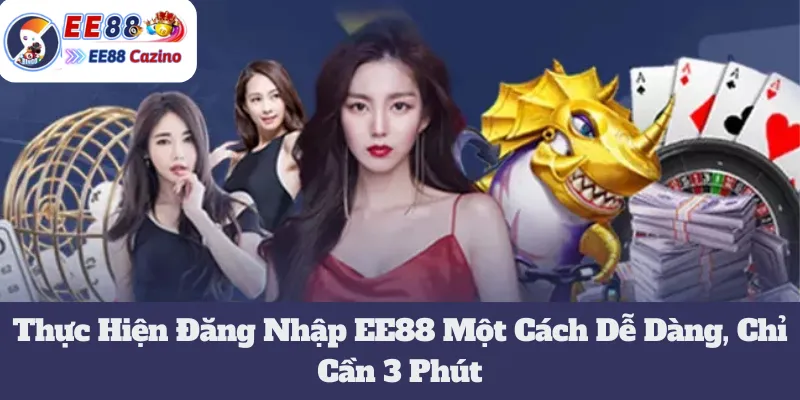 Thực Hiện Đăng Nhập EE88 Một Cách Dễ Dàng, Chỉ Cần 3 Phút 1 Thực Hiện Đăng Nhập EE88 Một Cách Dễ Dàng, Chỉ Cần 3 Phút